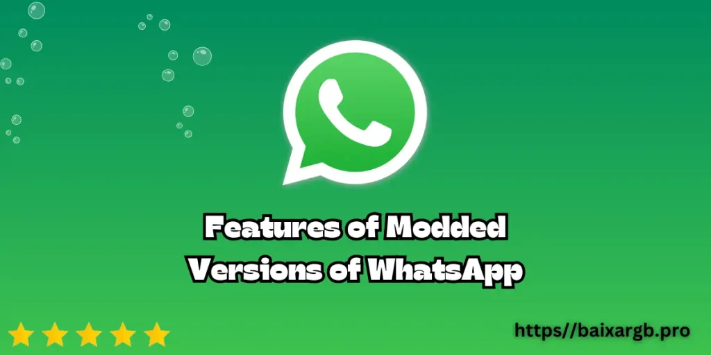Features of Modded Versions of WhatsApp